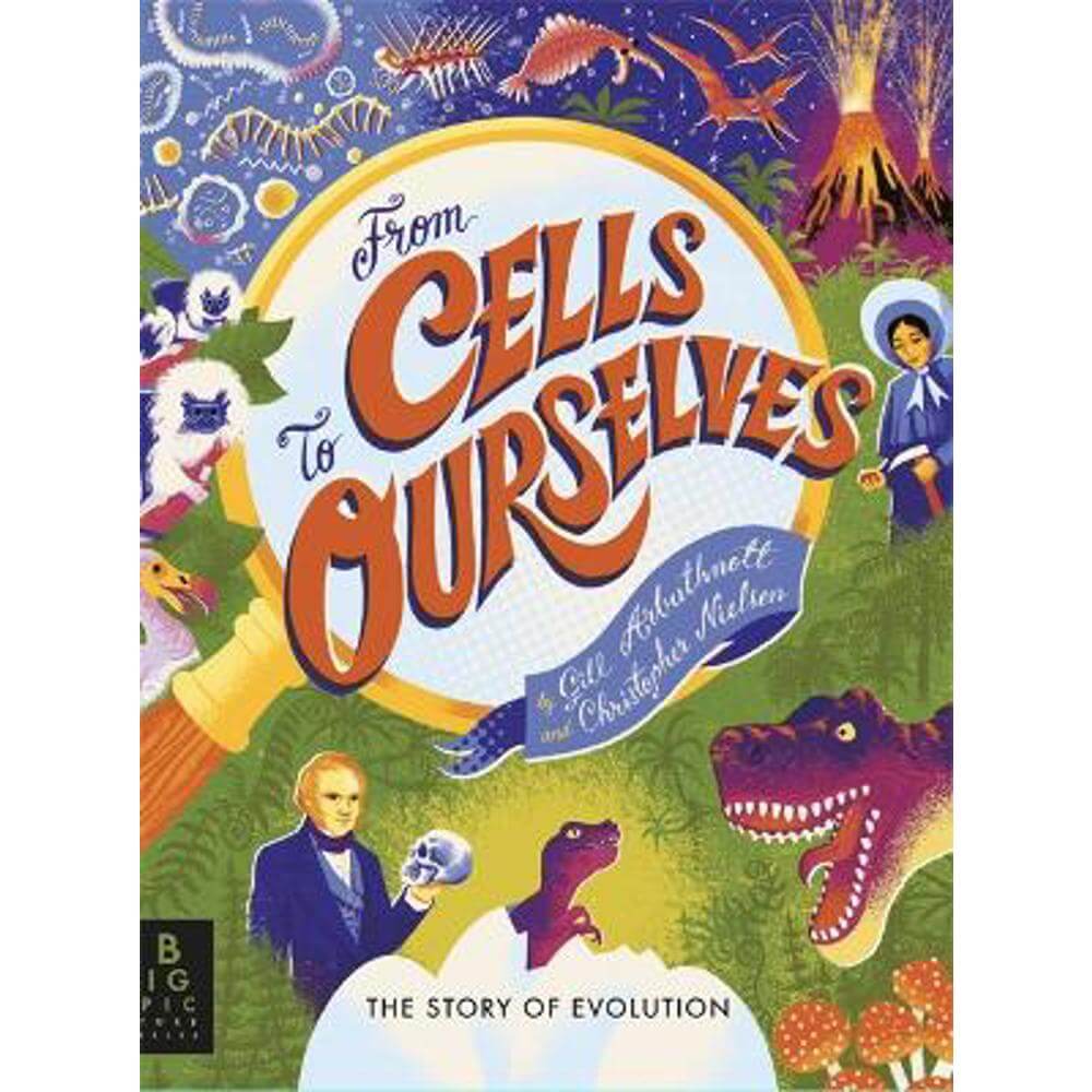 From Cells to Ourselves: The Story of Evolution (Hardback) - Chris Nielsen